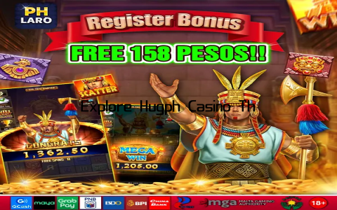 Explore Hugph Casino Thrilling Games and Exclusive Rewards